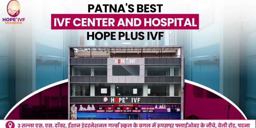 best IVF center and hospital in Patna